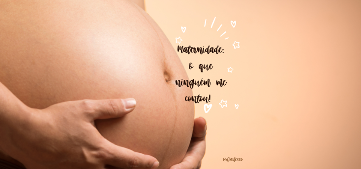 Maternidade: o que ninguém te conta