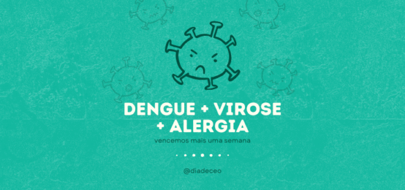 Vencemos a dengue, a virose e a alergia