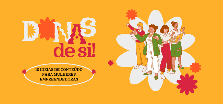 Ideias de conteúdo para mulheres empreendedoras