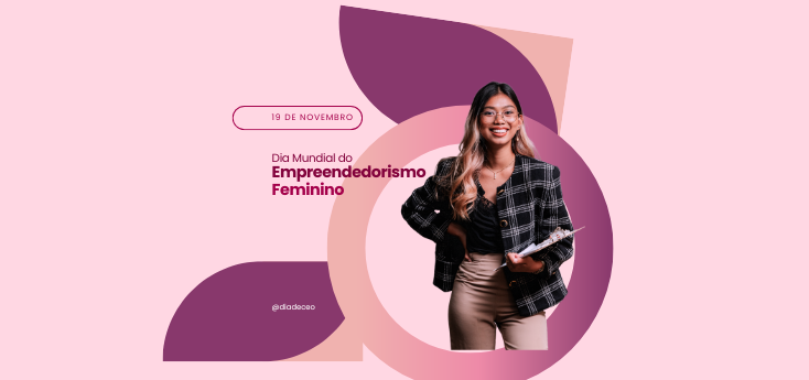 Dia do Empreendedorismo Feminino