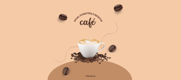 Café: como tomar, diversas experiências, sugestões e dicas para amar ainda mais essa bebida maravilhosa