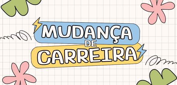 Como Planejar uma Transição de Carreira Após a Maternidade